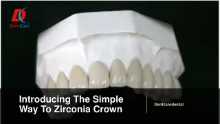 introducing the simple way to zirconia crown