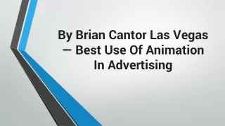 By Brian Cantor Las Vegas — Best Use Of Animation In Advertising