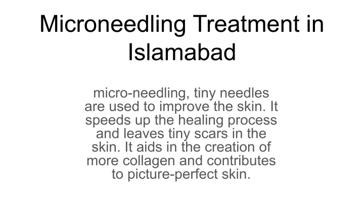 microneedling treatment in islamabad