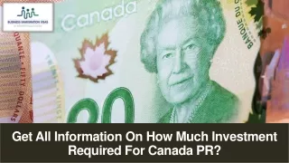 get all information on how much investment required for canada pr