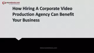 how hiring a corporate video production agency can benefit your business