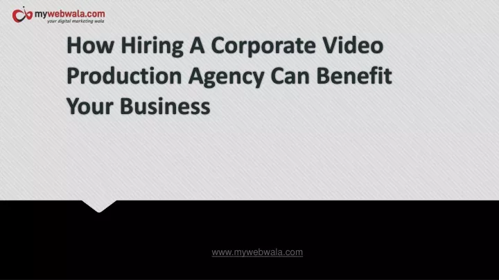 how hiring a corporate video production agency can benefit your business