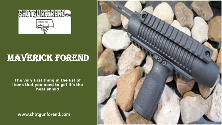 maverick forend