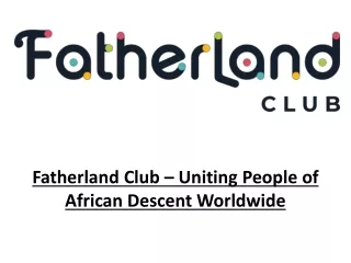 Fatherland Club – Uniting People of African Descent Worldwide