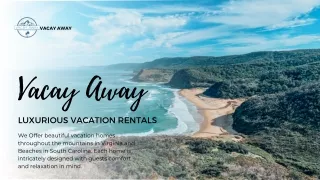 Vacay Away Luxurious Vaction Rentals