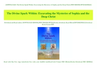 {DOWNLOAD} The Divine Spark Within Excavating the Mysteries of Sophia and the Deep Christ [PDF EBOOK EPUB KINDLE]