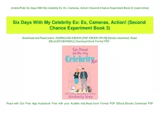 {mobiePub} Six Days With My Celebrity Ex Ex  Cameras  Action! (Second Chance Experiment Book 3) {read online}