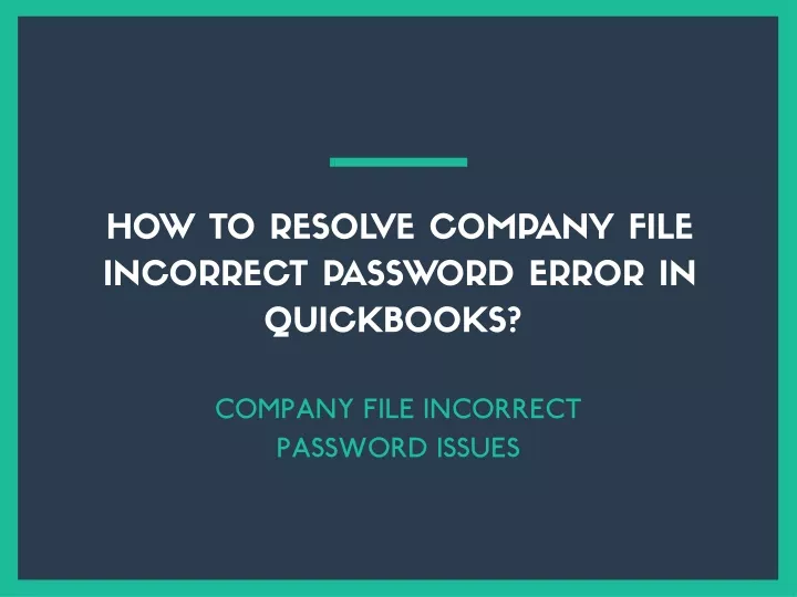 how to resolve company file incorrect password