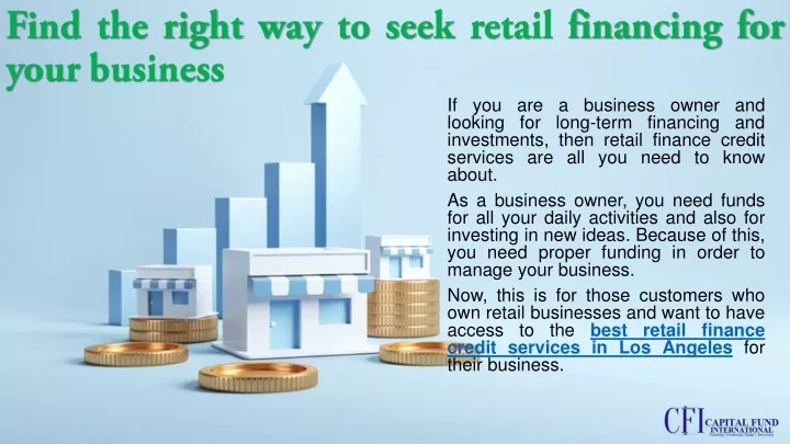 find the right way to seek retail financing for your business