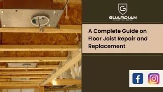 A Complete Guide on Floor Joist Repair and Replacement