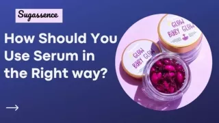 How Should You Use Serum in the Right way