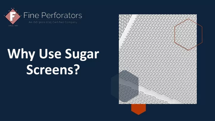 why use sugar screens