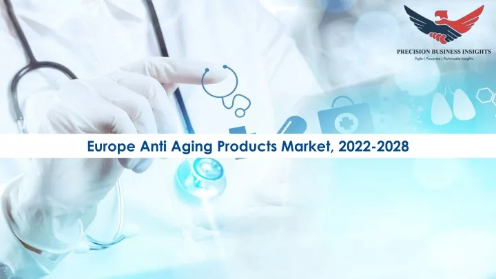 europe anti aging products market 2022 2028