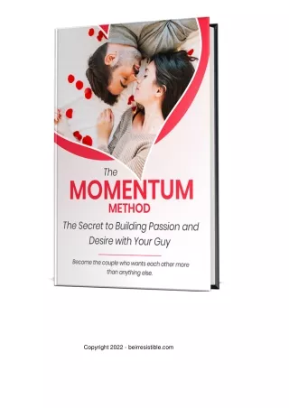 The Momentum Method The Secret to Building Passio n and Desire with Your Guy
