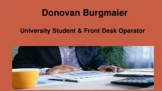 Donovan Burgmaier - University Student & Front Desk Operator