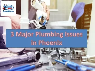 3 Major Plumbing Issues in Phoenix