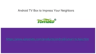 Android TV Box to Impress Your Neighbors