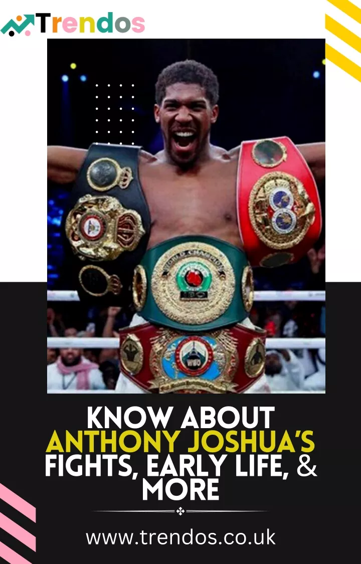 know about anthony joshua s fights early life more