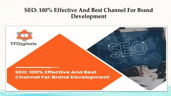 seo 100 effective and best channel for brand development