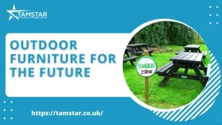OUTDOOR FURNITURE FOR THE FUTURE