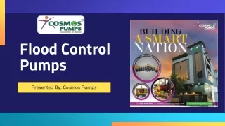 Cosmos Pumps is India’s best manufacturers of flood control pumps.
