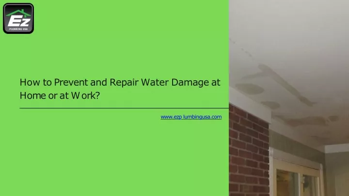 how to prevent and repair water damage at h o m e o r a t w o r k