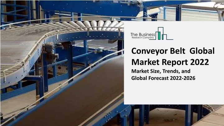 conveyor belt global market report 2022 market