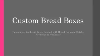 Custom printed bread boxes Printed with Brand Logo and Catchy Artworks at Wholes