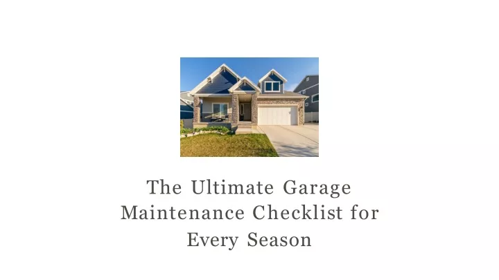 the ultimate garage m a i n t e n a n c e c h e c k l i s t f o r every season