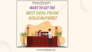 Want to get the best deal from gold buyers?