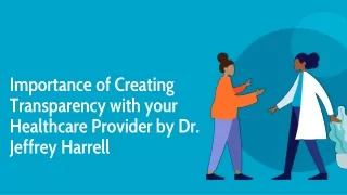 importance of creating transparency with your healthcare provider by dr jeffrey harrell