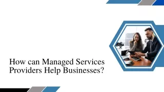 How can Managed Services Providers Help Businesses?