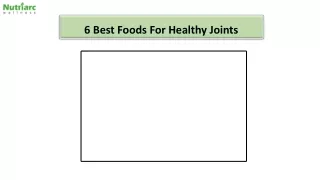 6 Best Foods For Healthy Joints