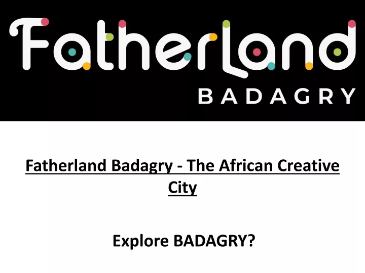 fatherland b adagry the african creative city