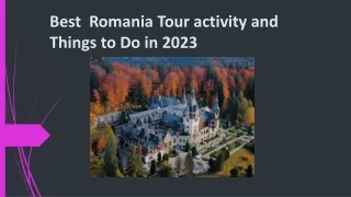 Best  Romania Tour activity and Things to Do in 2023