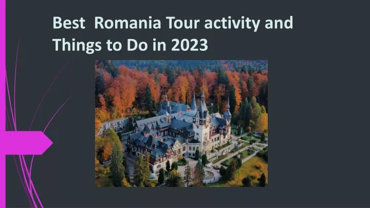 best romania tour activity and things to do in 2023