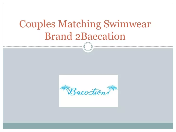 couples matching swimwear brand 2baecation