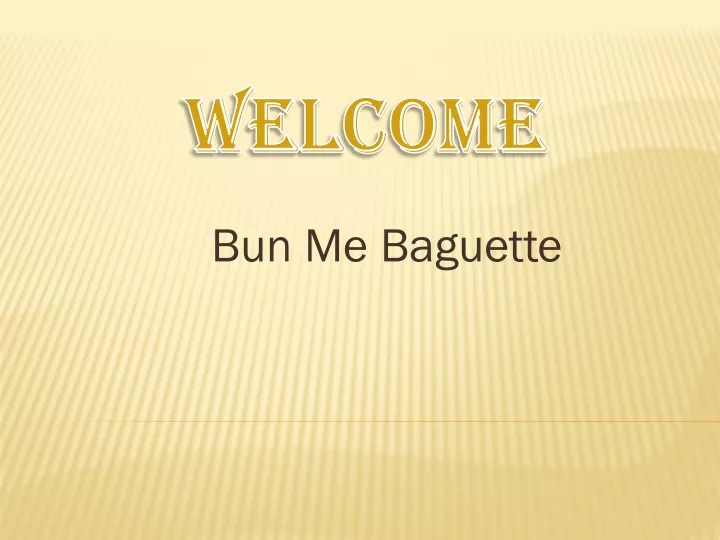 bun me baguette