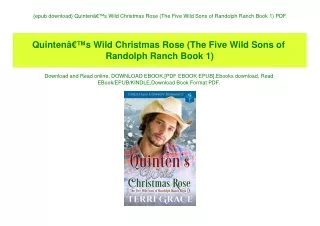 {epub download} QuintenÃ¢Â€Â™s Wild Christmas Rose (The Five Wild Sons of Randolph Ranch Book 1) PDF