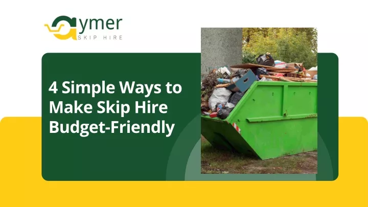 4 simple ways to make skip hire budget friendly