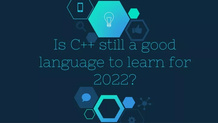 is c still a good language to learn for 2022