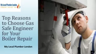 Top Reasons to Choose Gas Safe Engineer for Your Boiler Repair