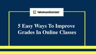 How To Improve Your Grades In Online Classes | Take My Online Class Now