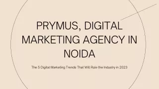 The 5 Digital Marketing Trends That Will Rule the Industry in 2023