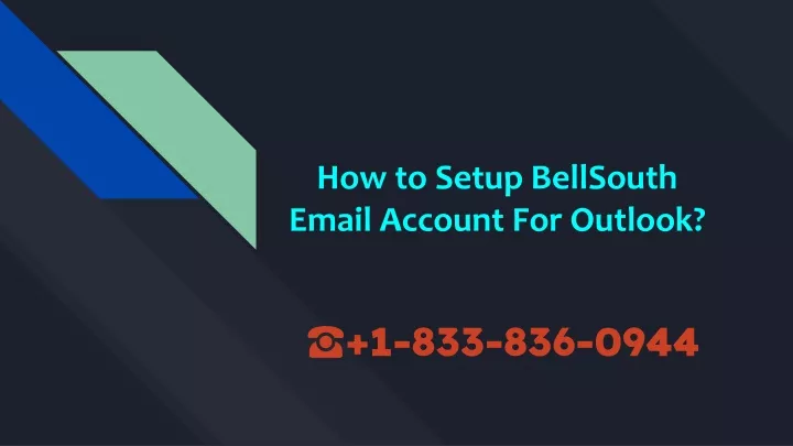 PPT - How to Setup BellSouth.net Email Account For Outlook? PowerPoint ...