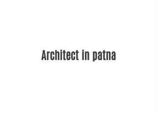 Architect in patna, best architect in patna, top 10 architect in patna