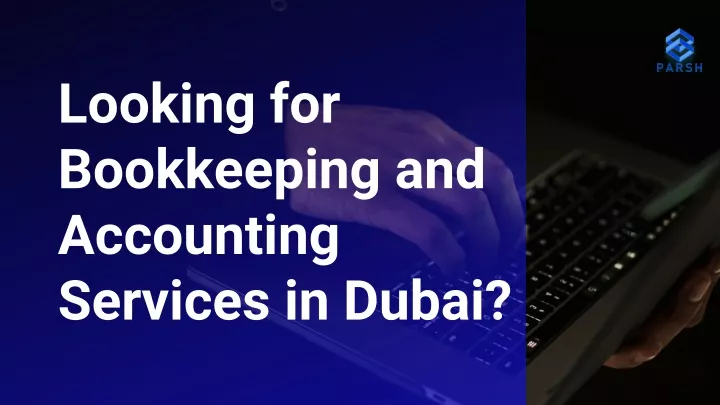 looking for bookkeeping and accounting services