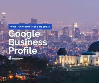 Why Your Business Needs a Google Business Profile