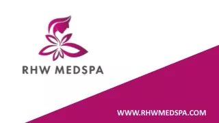 WELCOME TO RHW MED SPA