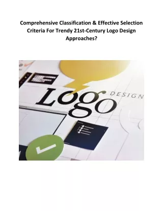 Comprehensive Classification & Effective Selection Criteria For Trendy 21st-Century Logo Design Approaches